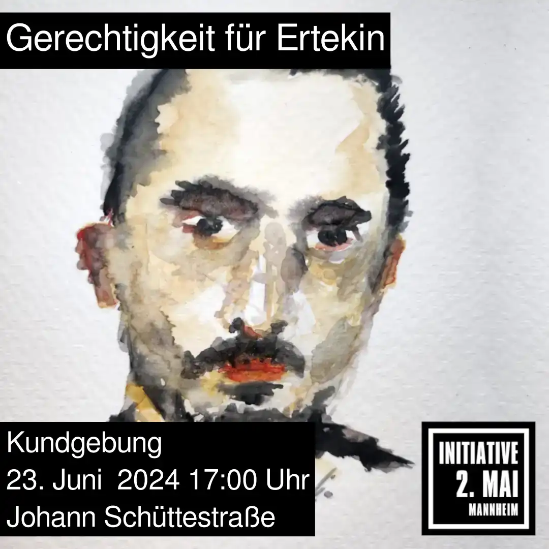 Gerechtigkeit für Ertekin Kundgebung am 23. Juni 2024 17:00 Uhr Johann Schüttestraße Initiative 2. Mai im Hintergrund ein Aquarellbild von Ertekin